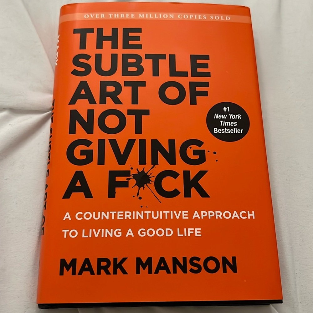 “The Subtle Art of Not Giving a F*ck” by Mark Manson